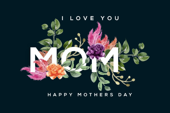 I Love You Mom Happy Mothers Day Graphic